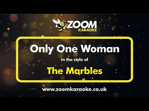 The Marbles - Only One Woman