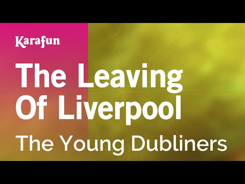 The Young Dubliners - The Leaving of Liverpool
