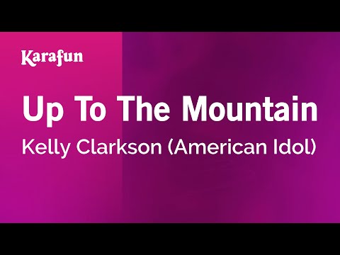 Kelly Clarkson (American Idol) - Up to the Mountain