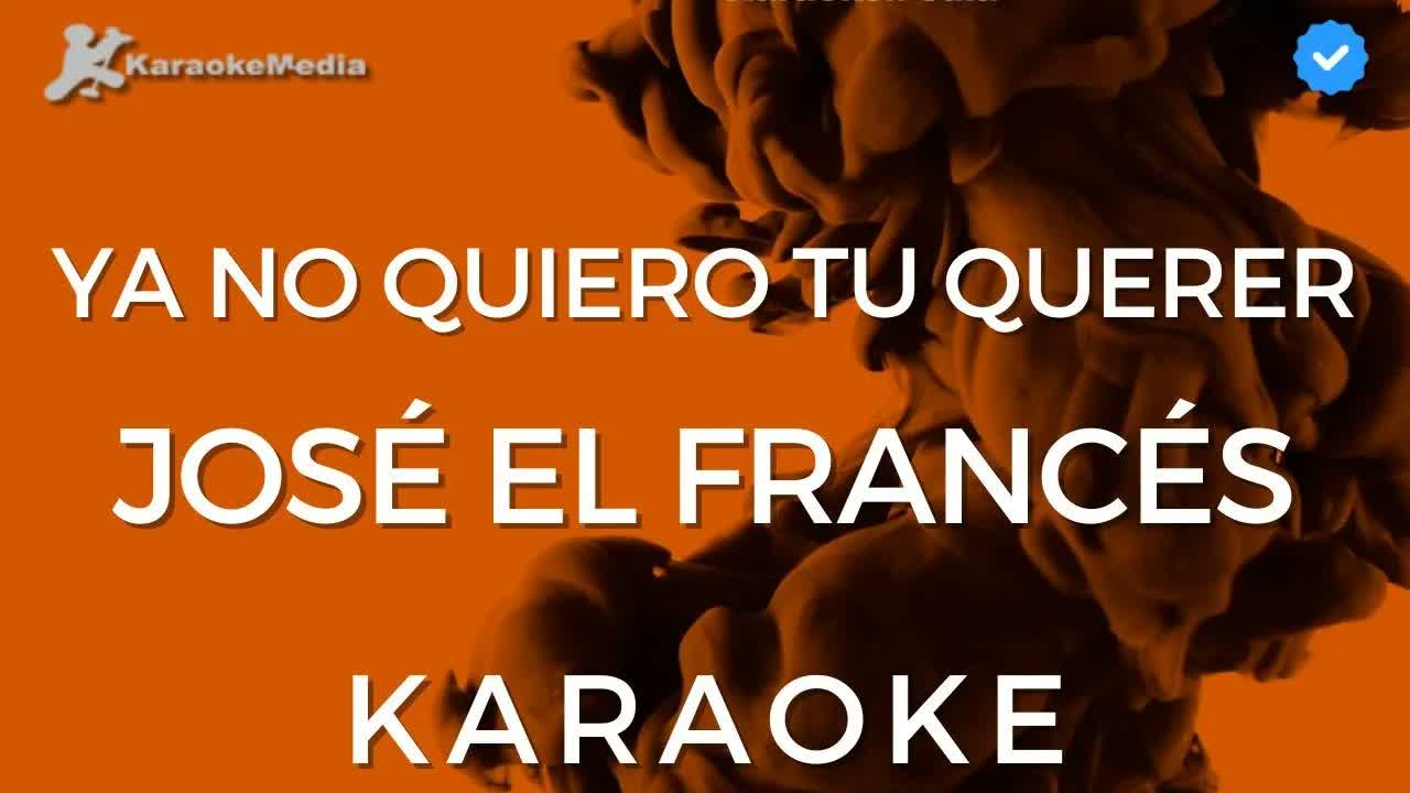 José el Francés - Ya no quiero tu querer