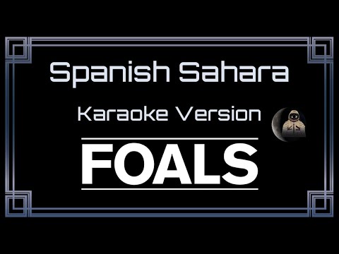 Foals - Spanish Sahara