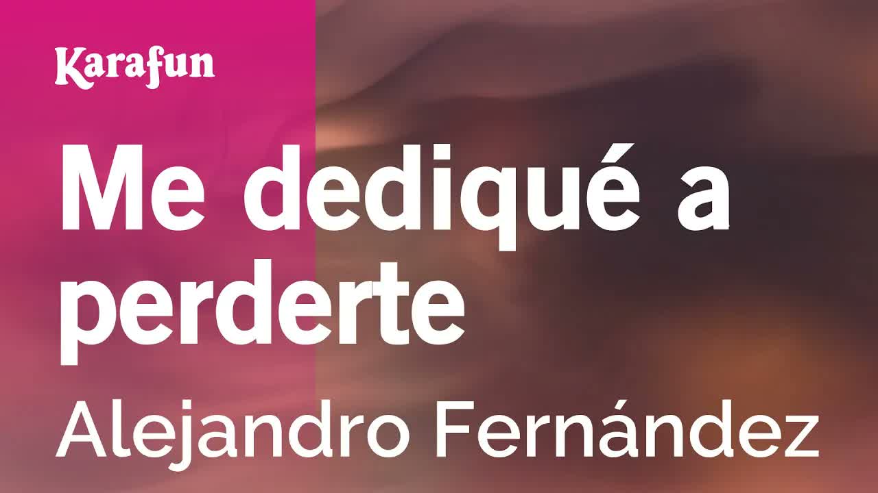 Alejandro Fernández - Me dediqué a perderte