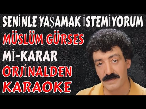 Müslüm Gürses SENİNLE YAŞAMAK İSTEMİYORUM Mİ-KARAR