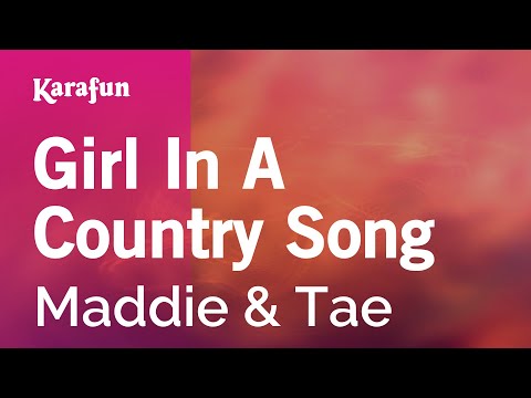 Maddie & Tae - Girl in a Country Song