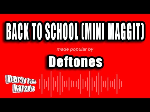 Deftones - Back To School (Mini Maggit)