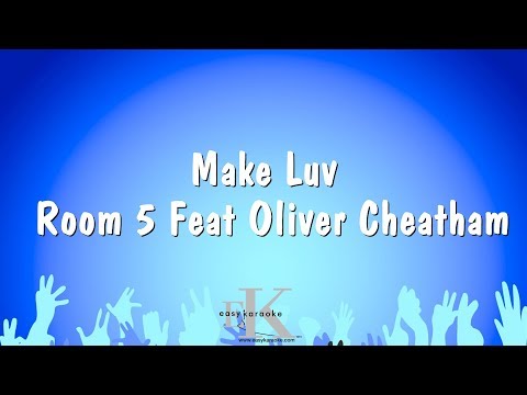 Room 5 Feat Oliver Cheatham - Make Luv