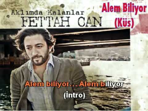 FETTAH CAN - ALEM BİLİYORKÜS