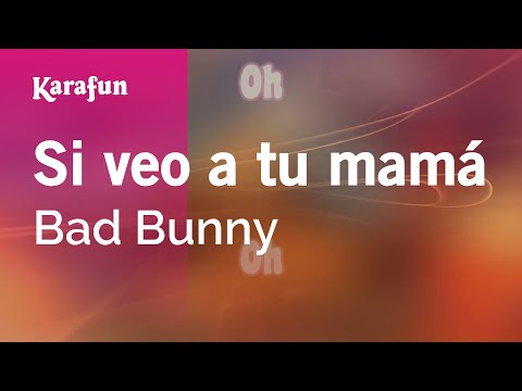 Bad Bunny - Si veo a tu mamá