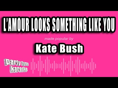 Kate Bush - L'amour Looks Something Like You