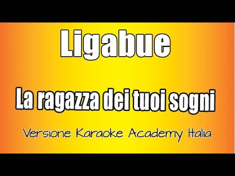Ligabue - La ragazza dei tuoi sogni
