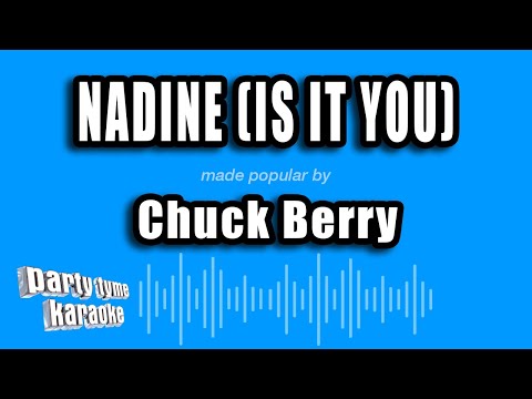 Chuck Berry - Nadine (Is It You)