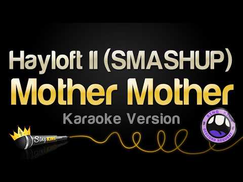 Mother Mother - Hayloft II (SMASHUP)