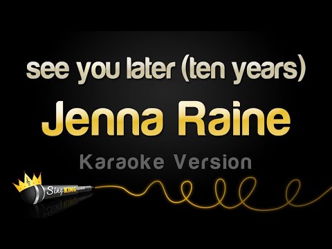 Jenna Raine - see you later (ten years)