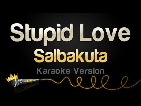 Salbakuta - Stupid Love