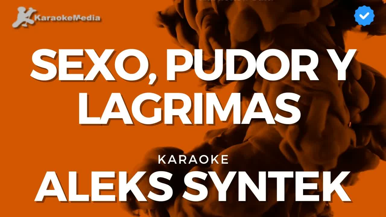 Sexo, Pudor y Lagrimas | Aleks Syntek