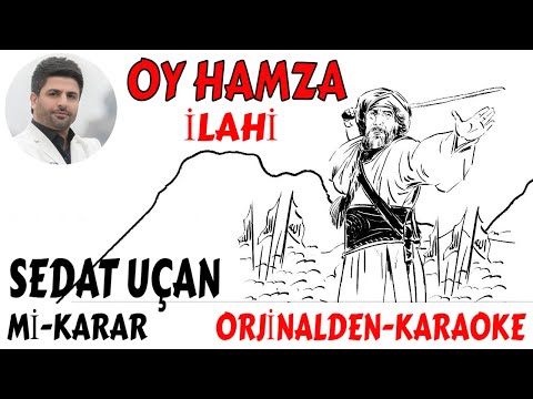 SEDAT UÇAN OY HAMZA Mİ-KARAR( İLAHİ )ORJİNALDEN