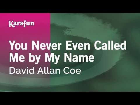David Allan Coe - You Never Even Called Me by My Name