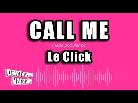 Le Click - Call Me