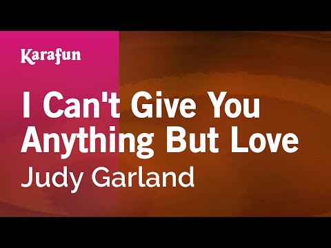 Judy Garland - I Can't Give You Anything but Love