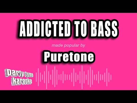 Puretone - Addicted To Bass
