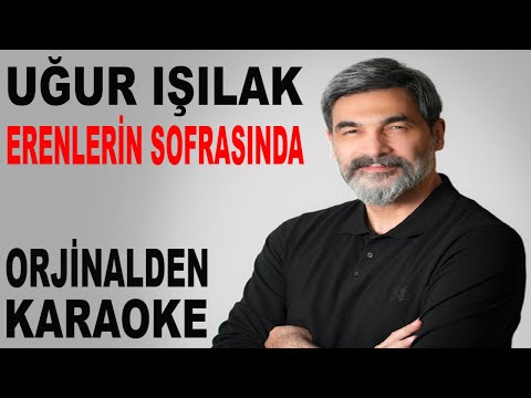 UĞUR IŞILAK ERENLERİN SOFRASINDA