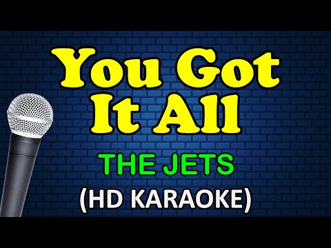 The Jets - YOU GOT IT ALL