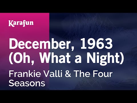 Frankie Valli & The Four Seasons - December, 1963 (Oh, What a Night)