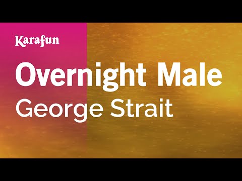 George Strait - Overnight Male
