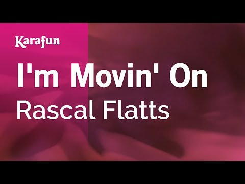 Rascal Flatts - I'm Movin' On