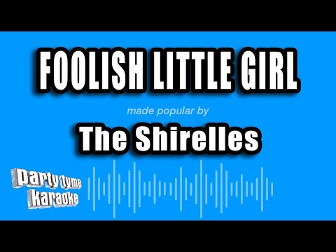The Shirelles - Foolish Little Girl