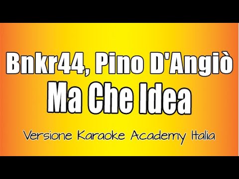 Bnkr44 - Pino D'angiò - Ma che idea
