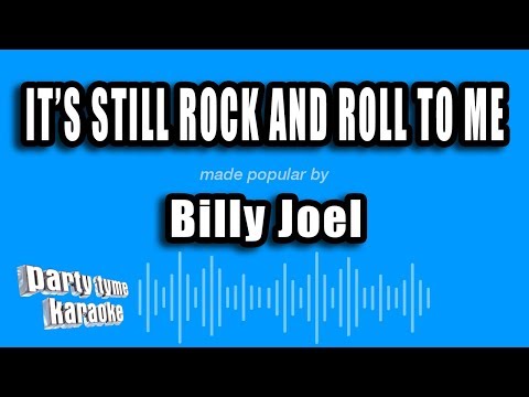 Billy Joel - It's Still Rock And Roll To Me