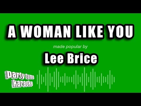 Lee Brice - A Woman Like You