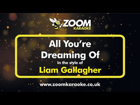 Liam Gallagher - All You're Dreaming Of