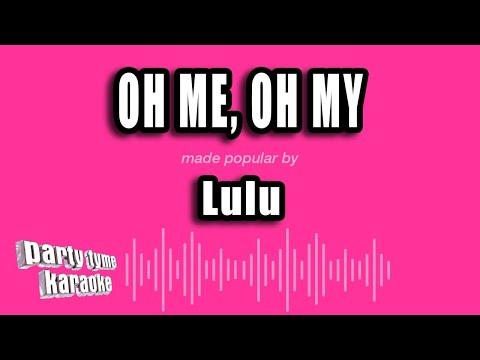 Lulu - Oh Me, Oh My
