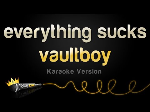 vaultboy - everything sucks