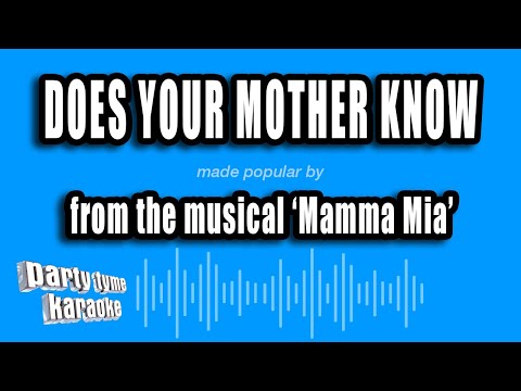 Mamma Mia - Does Your Mother Know
