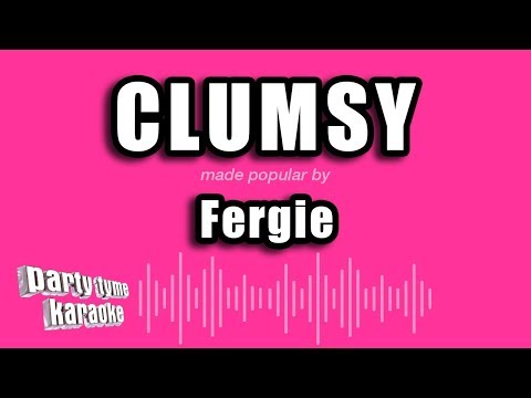 Fergie - Clumsy