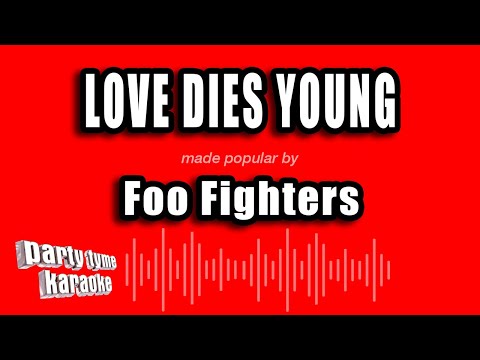 Foo Fighters - Love Dies Young
