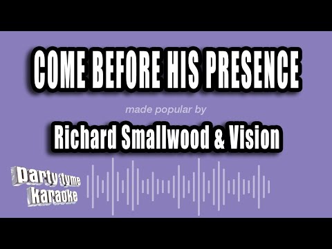 Richard Smallwood & Vision - Come Before His Presence