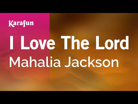 Mahalia Jackson - I Love The Lord