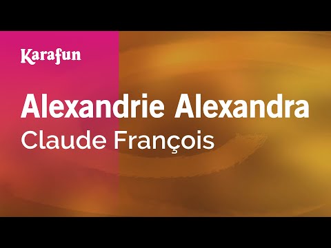 Claude François - Alexandrie Alexandra