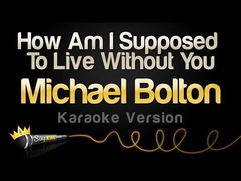 Michael Bolton - How Am I Supposed To Live Without You