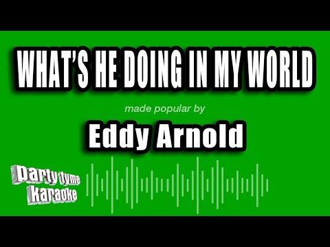 Eddy Arnold - What's He Doing In My World
