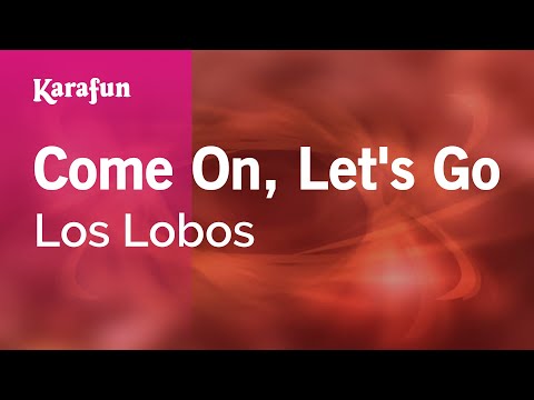 Los Lobos - Come On, Let's Go