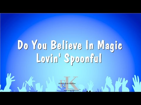 Lovin' Spoonful - Do You Believe In Magic
