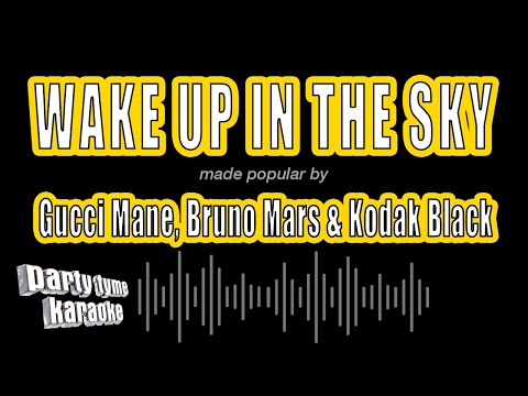 Gucci Mane, Bruno Mars & Kodak Black - Wake Up In The Sky