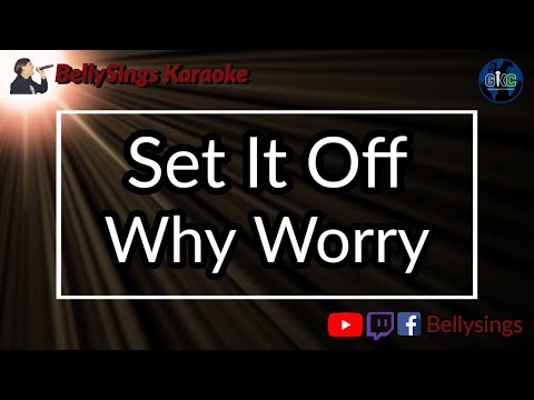 Set It Off - Why Worry