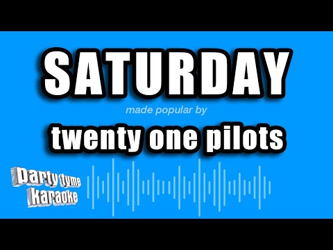 twenty one pilots - Saturday