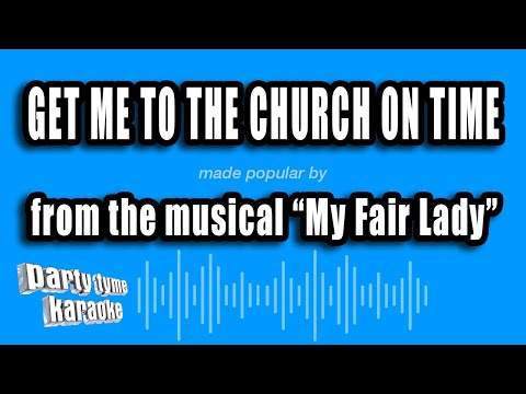 My Fair Lady - Get Me To The Church On Time